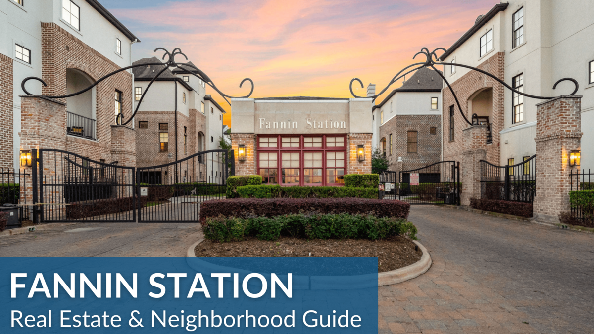 Fannin Station Real Estate Guide