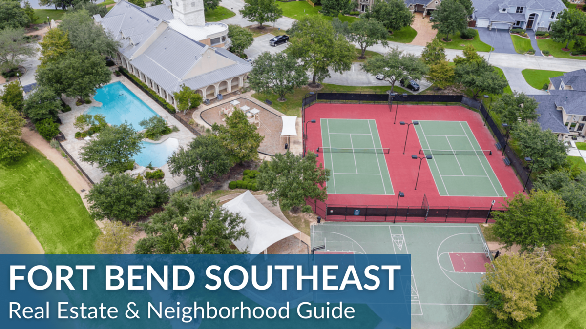 Fort Bend Southeast Real Estate Guide