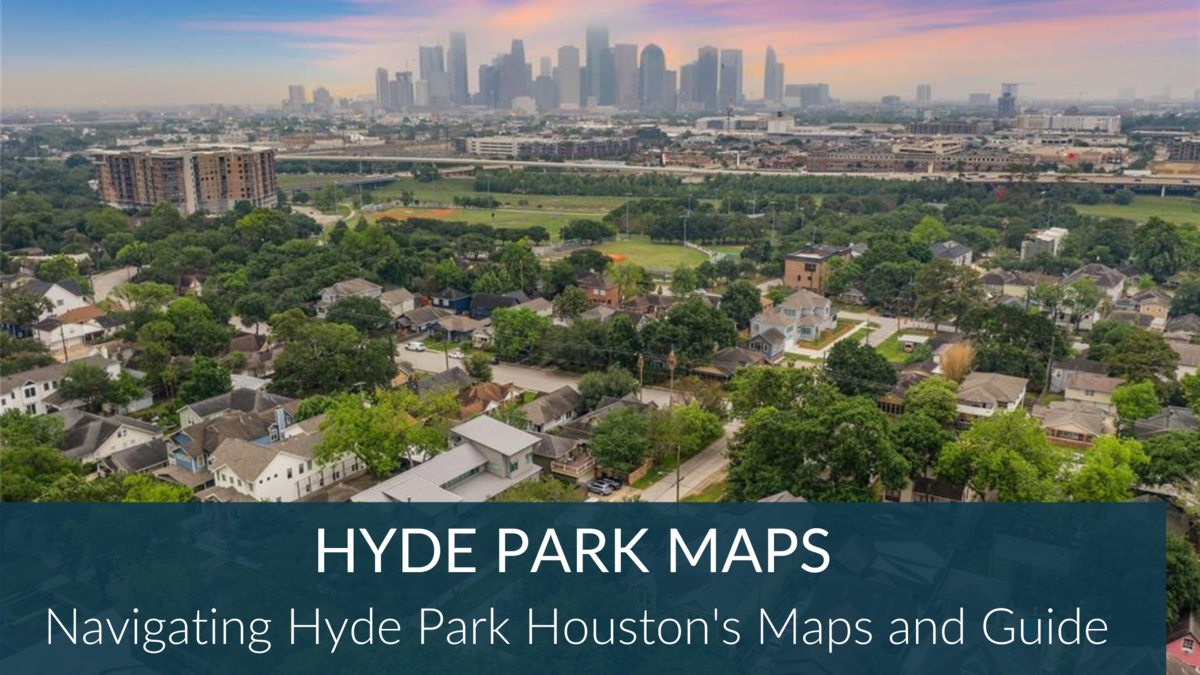 Hyde Park Houston Maps | Hyde Park Neighborhood Maps