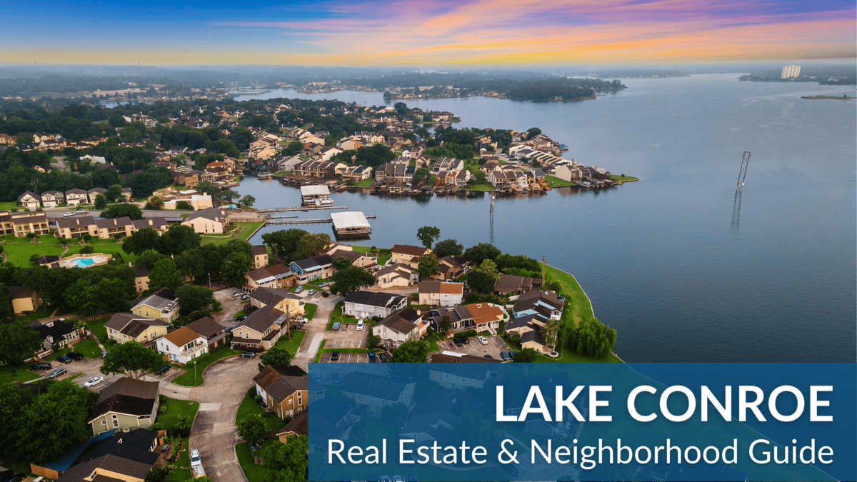 Lake Conroe Area Real Estate Guide