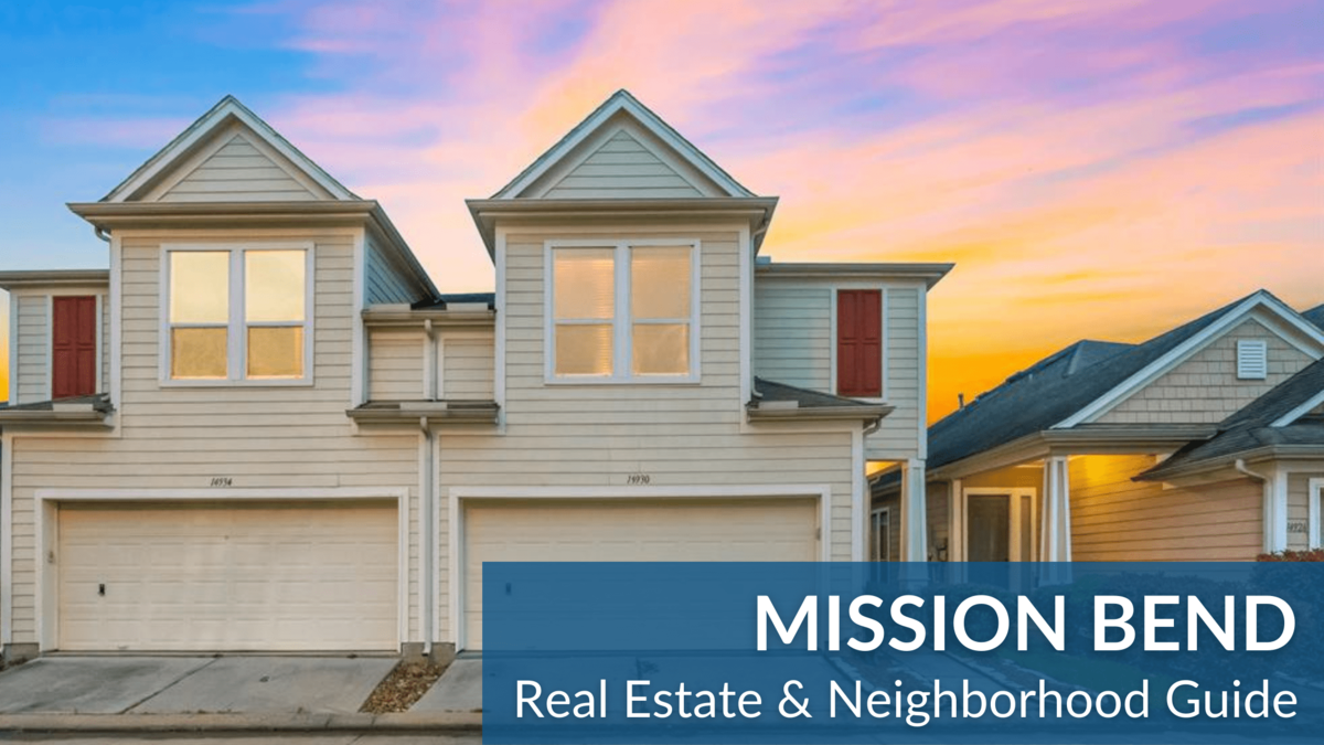 Mission Bend Area Real Estate Guide