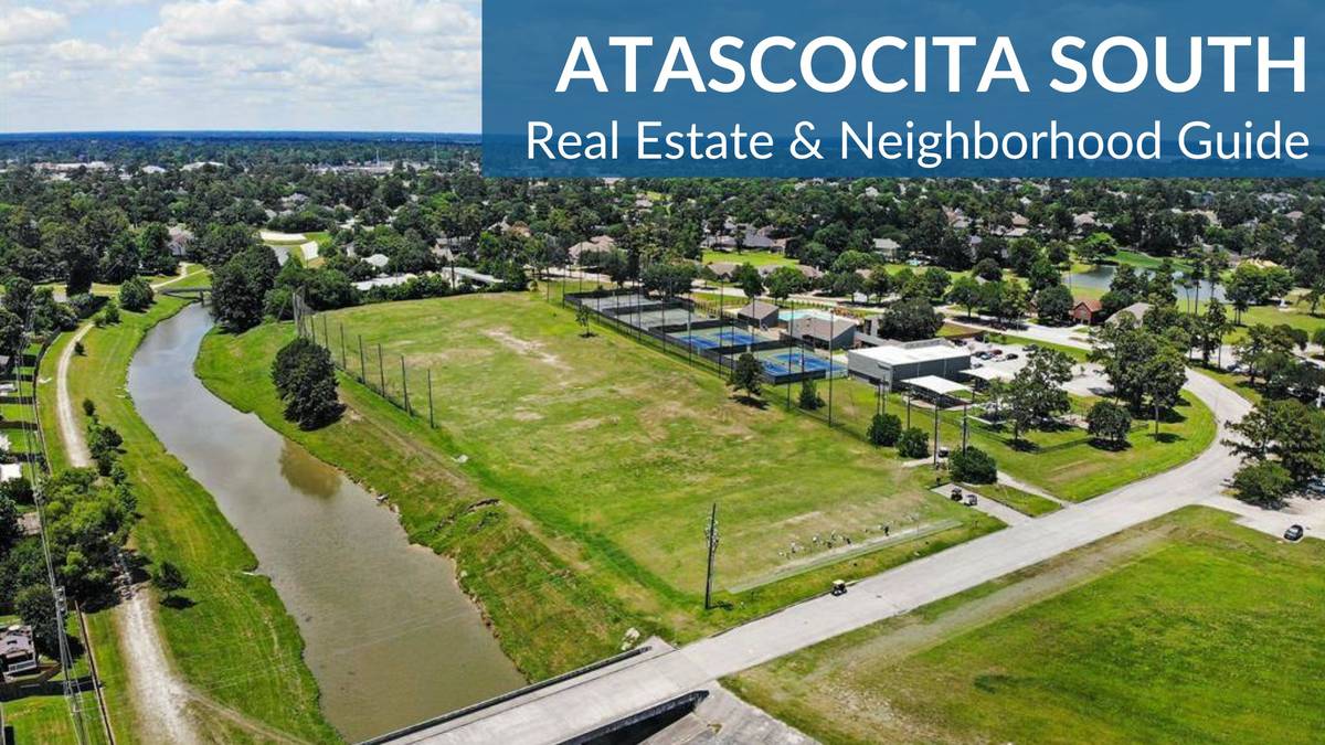 Atascocita South Real Estate Guide