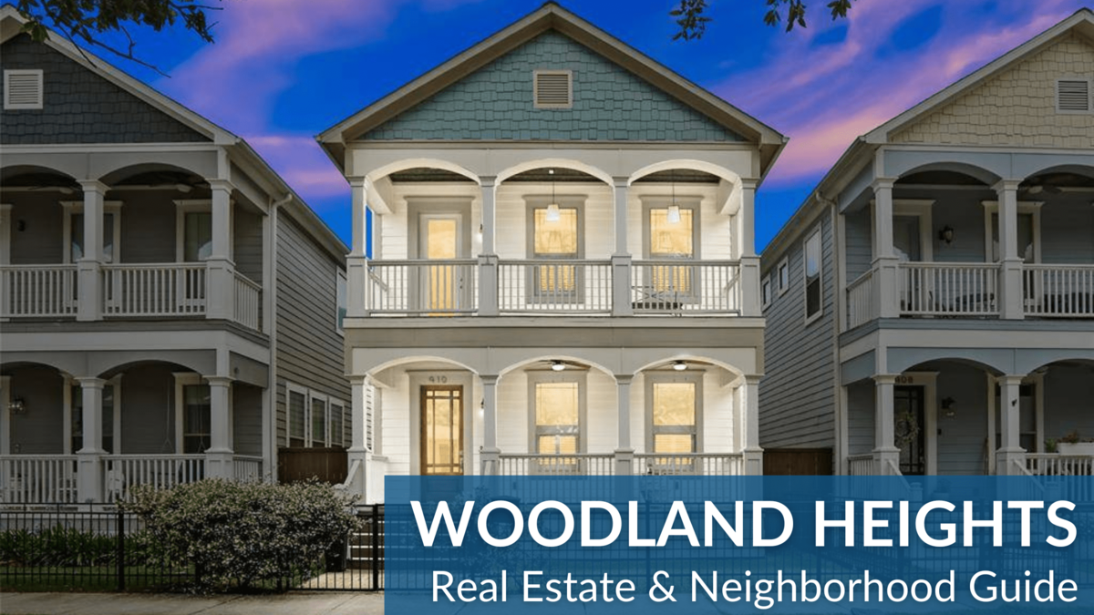 Woodland Heights Real Estate Guide