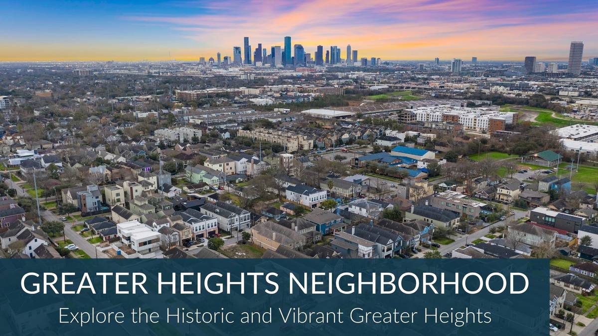 Greater Heights Houston Map, Neighborhood, Real Estate