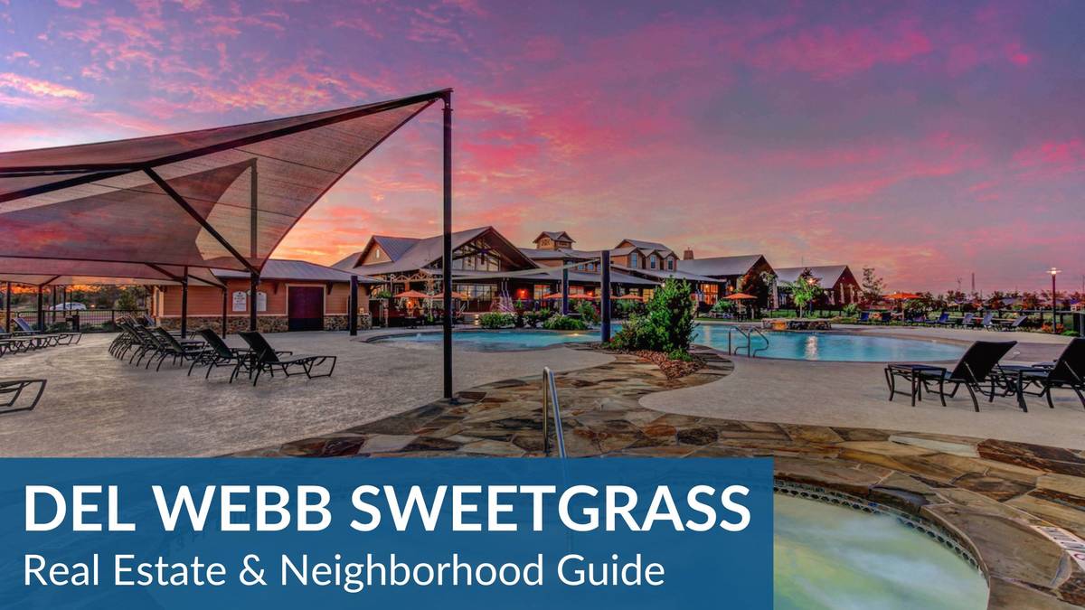 Del Webb Sweetgrass Real Estate Guide