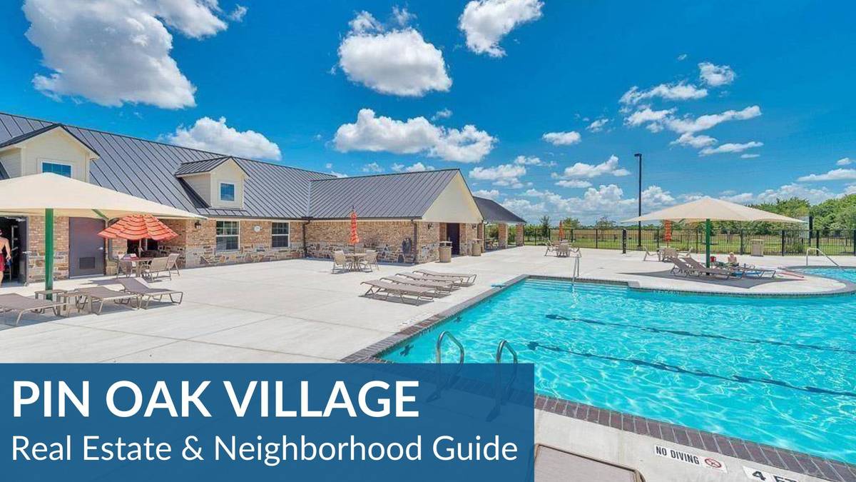 Pin Oak Village Real Estate Guide