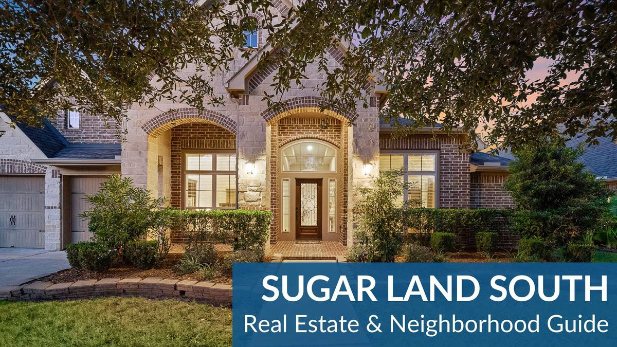 Sugar Land South Real Estate Guide