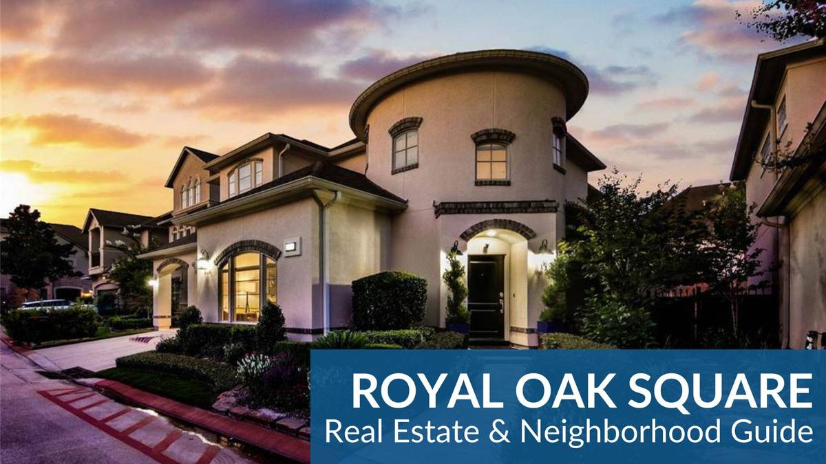 Royal Oaks Square Real Estate Guide