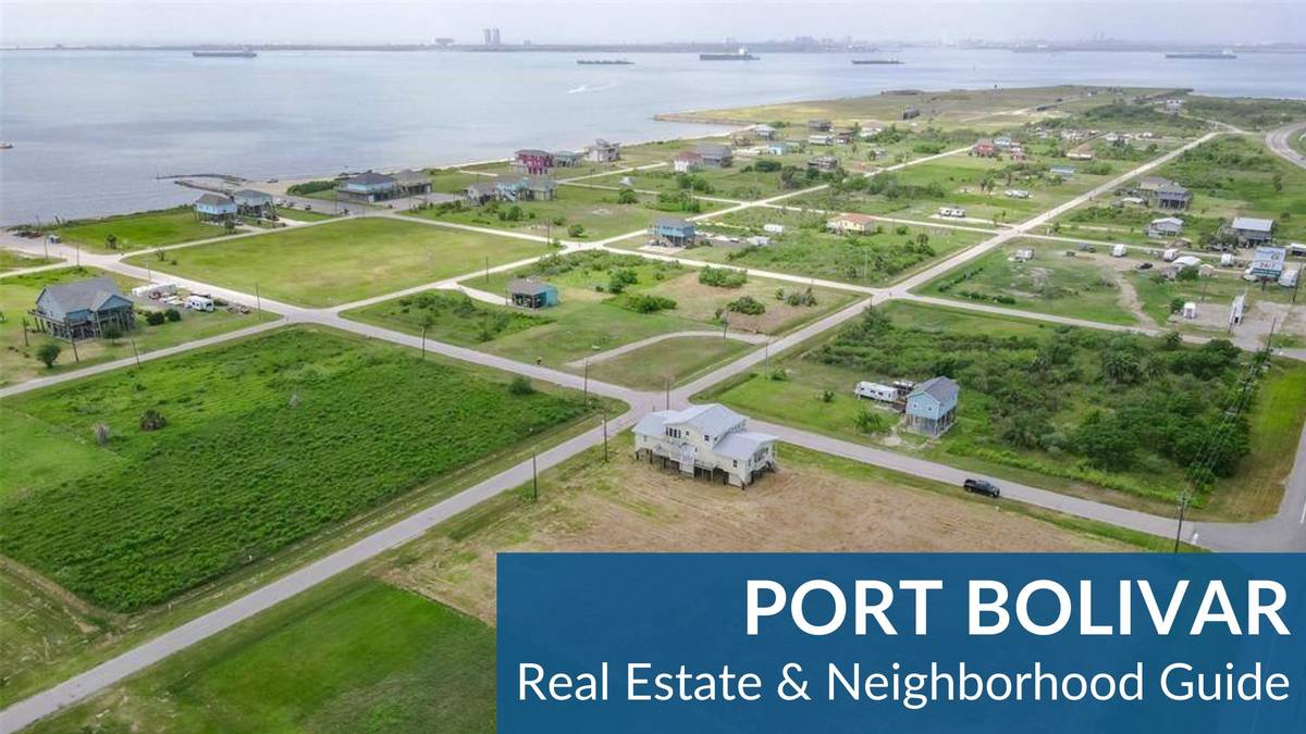 Port Bolivar Real Estate Guide