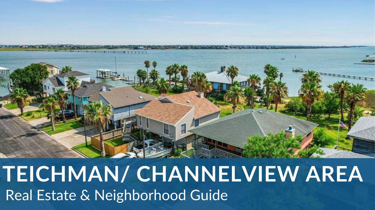 Teichman/Channelview Area Real Estate Guide