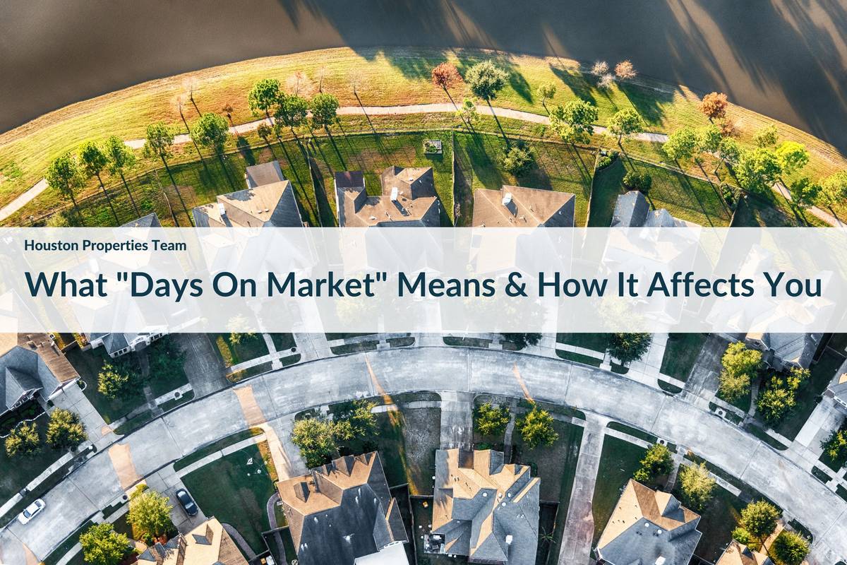 Why Days On Market Matters To Houston Home Buyers