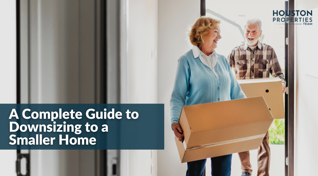 How to Downsize Your Home: A Comprehensive Guide to Downsizing in Houston