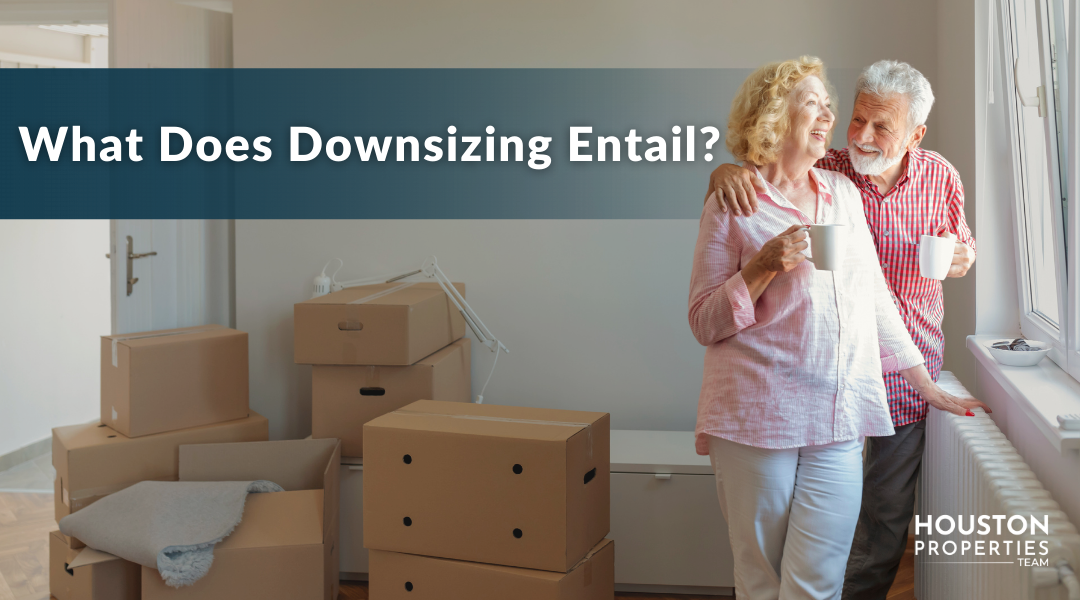 The Free and Complete Guide on How to Downsize Your Home in Houston