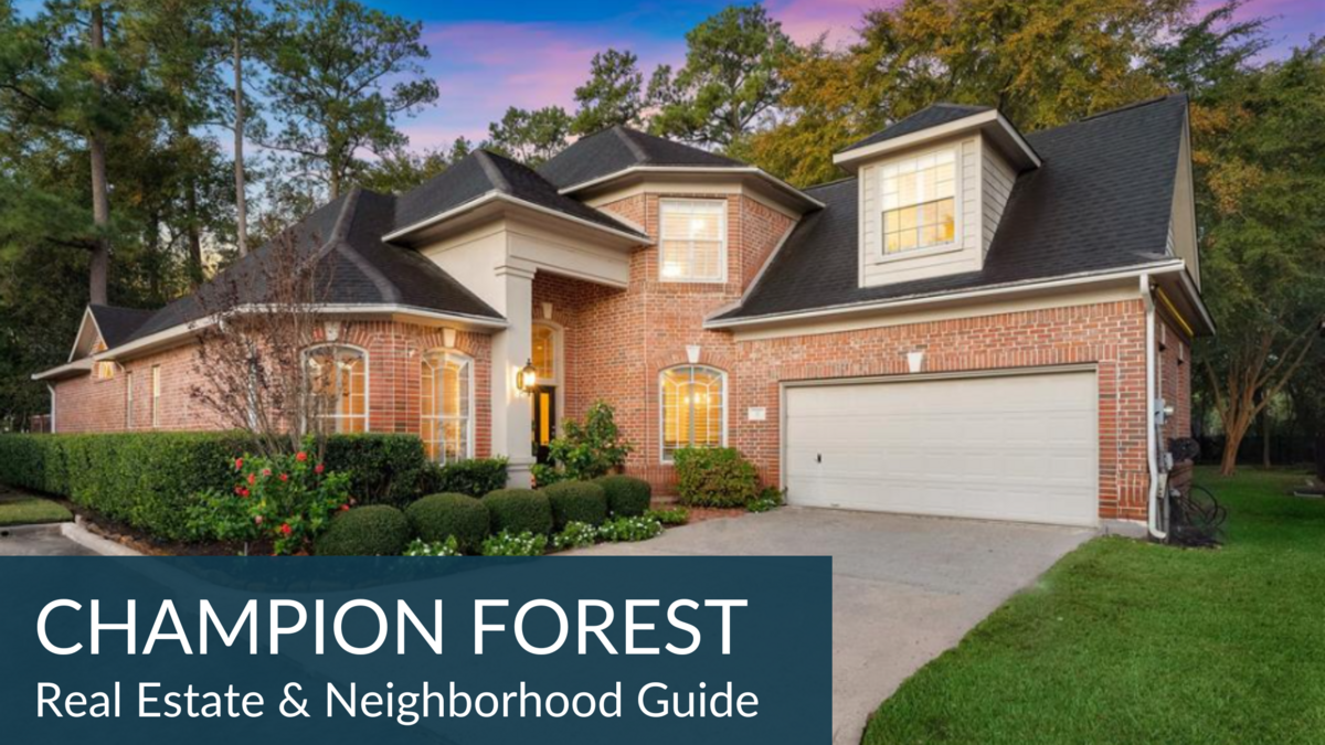 Champion Forest Real Estate Guide