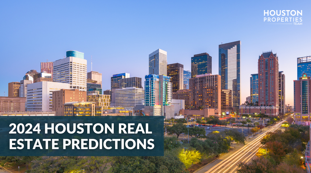 2024 Houston Real Estate Trends: The Top 6 Predictions You Need to Know