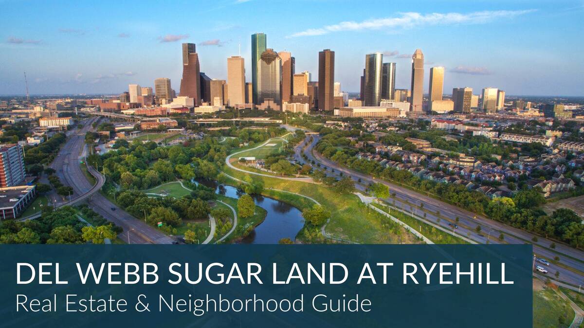 Del Webb Sugar Land at Ryehill Real Estate Guide