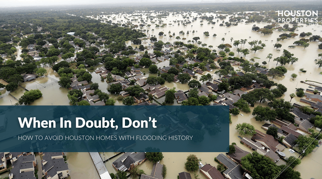 How To Avoid Houston Homes With Flooding History