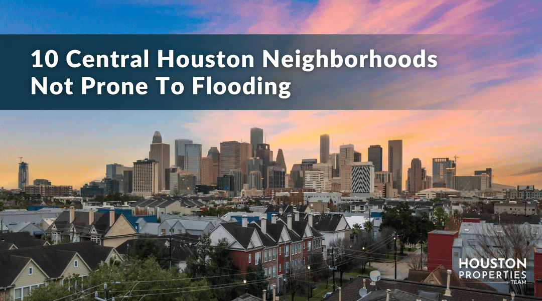 What Parts of Houston Are Not Flooded (Examples From Central Houston)